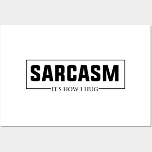 Hugging with a Smile Sarcasm It's How I Hug Funny Warmth Posters and Art